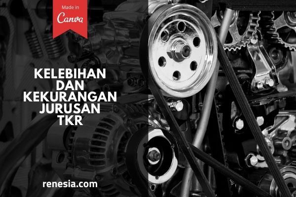 Kelebihan Dan Kekurangan Jurusan TKR
