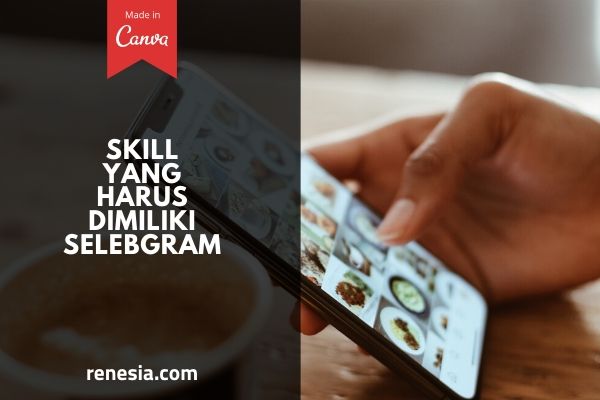 Skill Yang Harus Dimiliki Selebgram