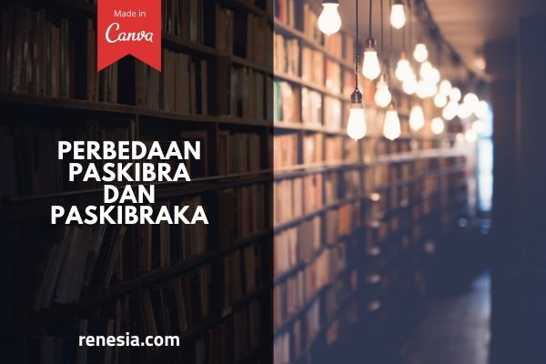 Perbedaan Paskibra Dan Paskibraka