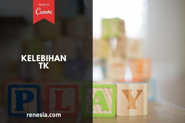 Kelebihan TK