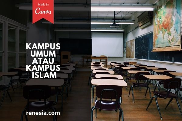 Memilih Kampus Umum Atau Kampus Islam