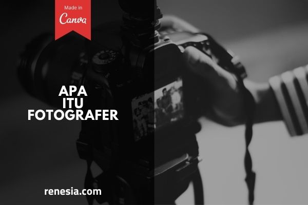 Apa Itu Fotografer