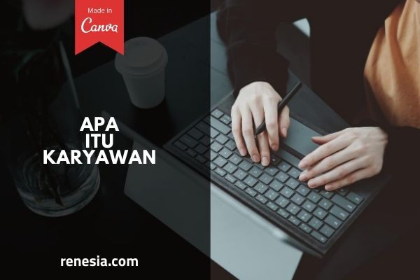 Apa Itu Karyawan