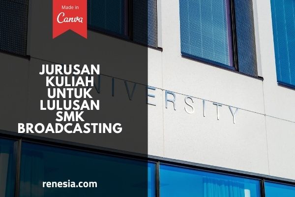 Jurusan Kuliah Untuk Lulusan SMK Broadcasting