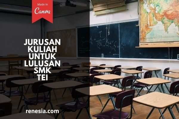 Jurusan Kuliah Untuk Lulusan SMK TEI