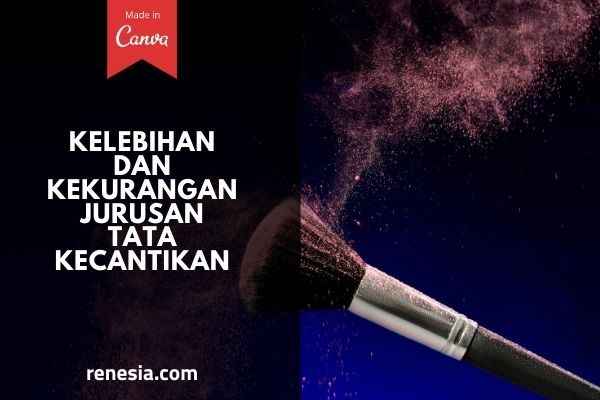 Kelebihan Dan Kekurangan Jurusan Tata Kecantikan