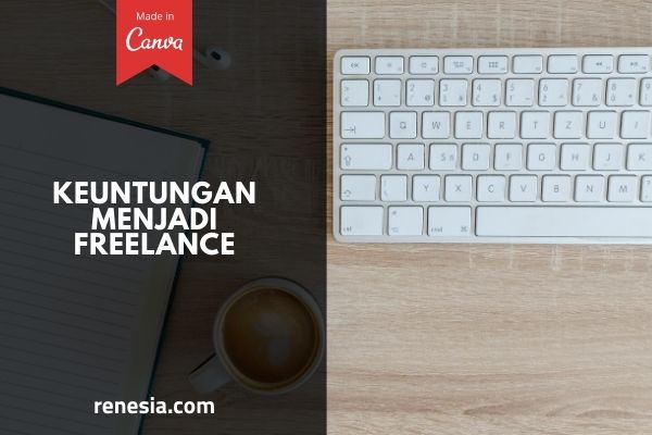 Keuntungan Menjadi Freelance