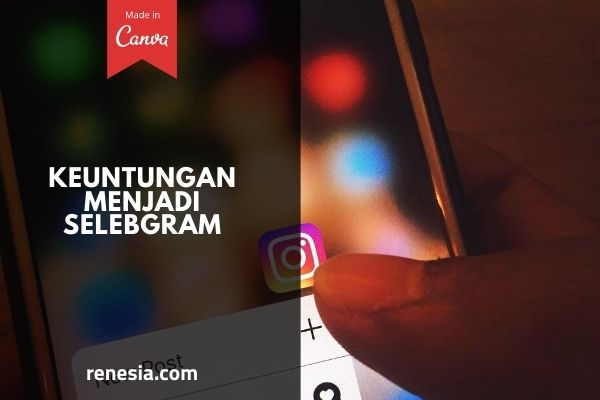 Keuntungan Menjadi Selebgram