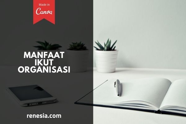 Manfaat Ikut Organisasi