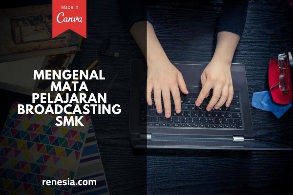 Mata Pelajaran Broadcasting