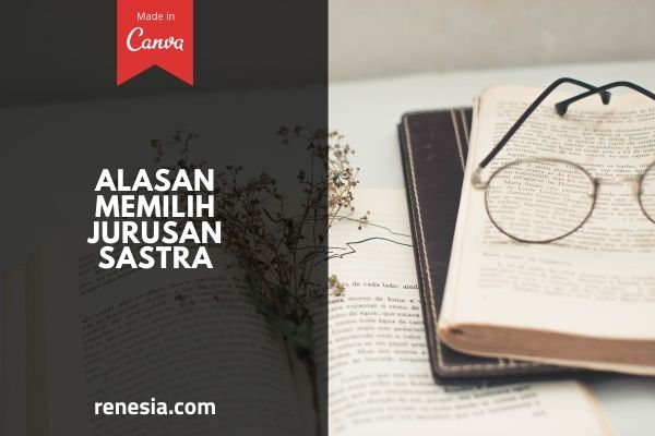 Alasan Memilih Jurusan Sastra