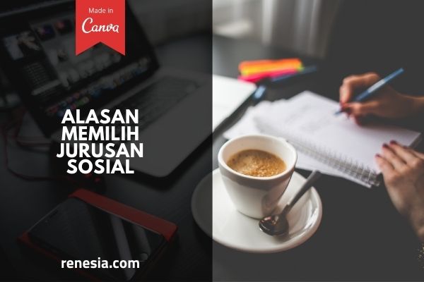 Alasan Memilih Jurusan Sosial