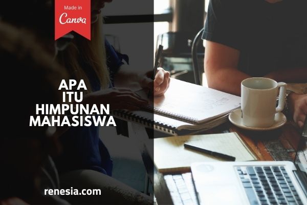 Apa Itu Himpunan Mahasiswa