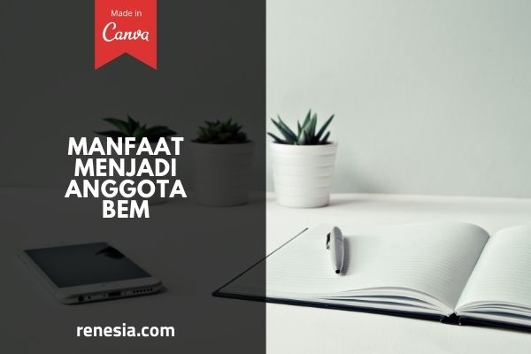 Manfaat Menjadi Anggota BEM