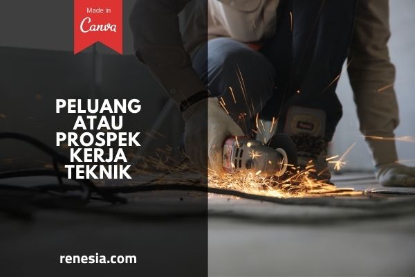 Peluang Atau Prospek Kerja Teknik