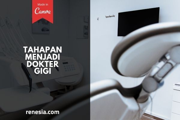 Tahapan Menjadi Dokter Gigi