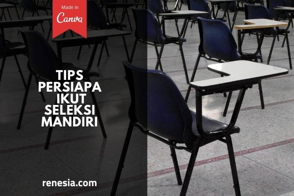 Tips Persiapan Ikut Seleksi Mandiri