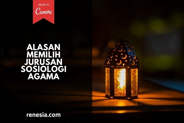 Alasan Memilih Jurusan Sosiologi Agama