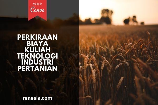 Biaya Kuliah Teknologi Industri Pertanian