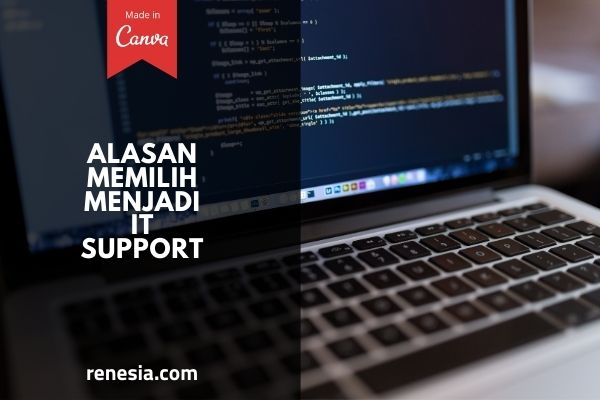 Alasan Memilih Menjadi IT Support