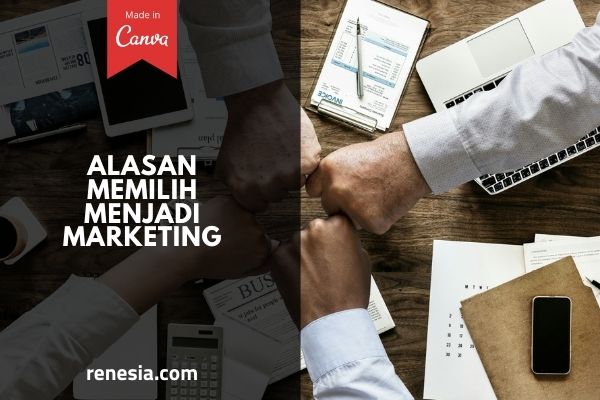 Alasan Memilih Menjadi Marketing