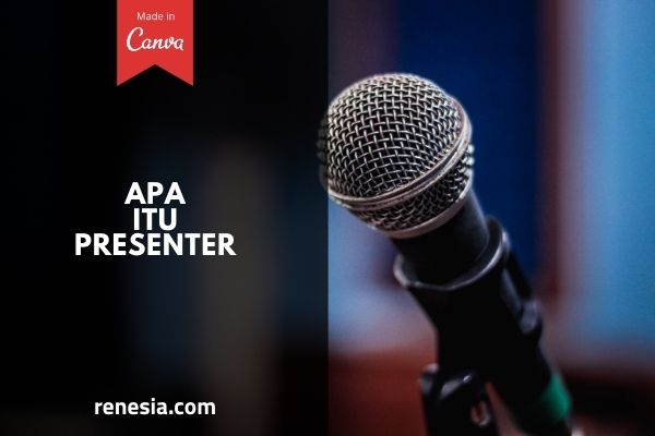 Apa Itu Presenter