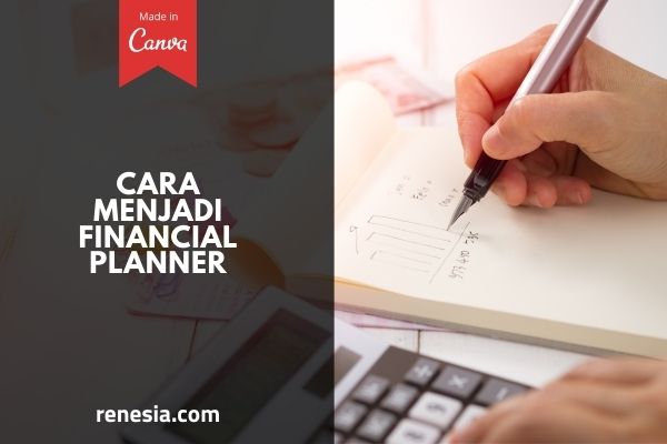 Cara Menjadi Financial Planner