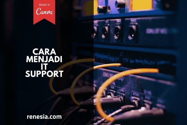Cara Menjadi IT Support