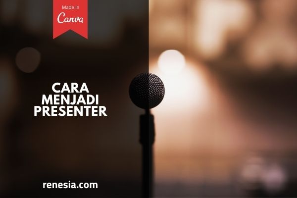 Cara Menjadi Presenter