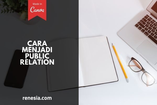 Cara Menjadi Public Relation