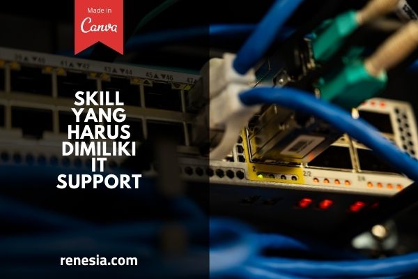 Skill Yang Harus Dimiliki IT Support