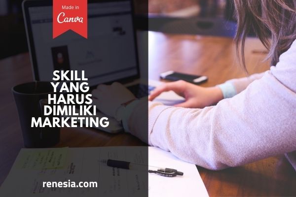 Skill Yang Harus Dimiliki Marketing