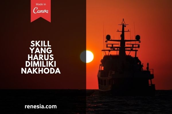 Skill Yang Harus Dimiliki Nakhoda