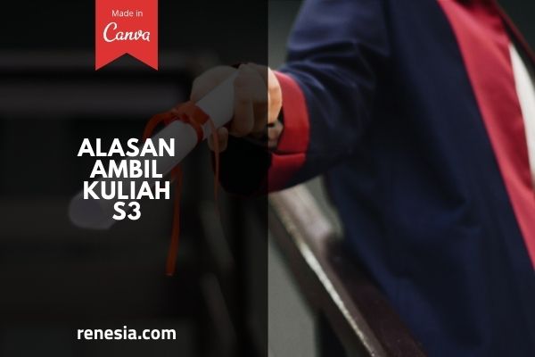 Alasan Ambil Kuliah S3