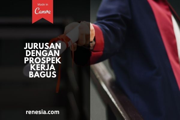 Jurusan Dengan Prospek Kerja Bagus