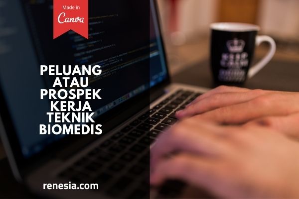 Peluang Atau Prospek Kerja Teknik Biomedis