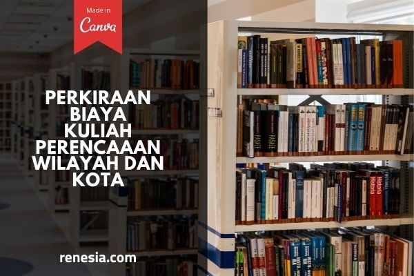 Biaya Kuliah Perencanaan Wilayah Dan Kota