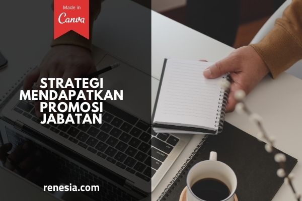 Strategi Mendapatkan Promosi Jabatan