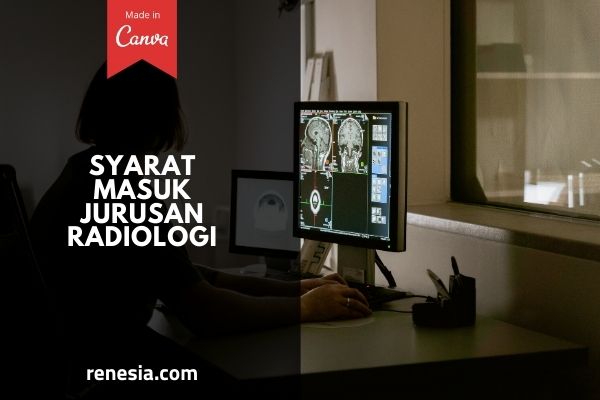 Syarat Masuk Jurusan Radiologi