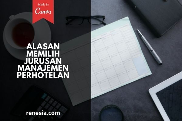 Alasan Memilih Jurusan Manajemen Perhotelan