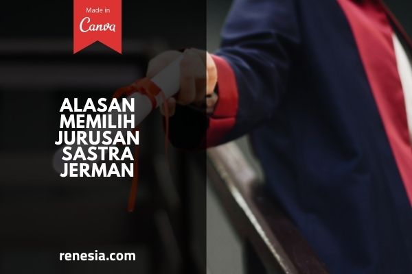 Alasan Memilih Jurusan Sastra Jerman