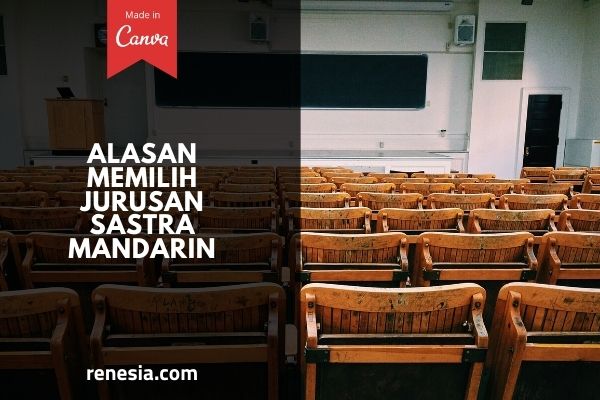 Alasan Memilih Jurusan Sastra Mandarin