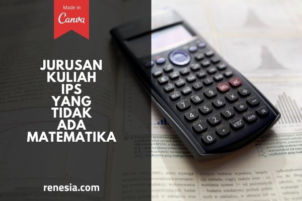 Jurusan Kuliah IPS Yang Tidak Ada Matematika