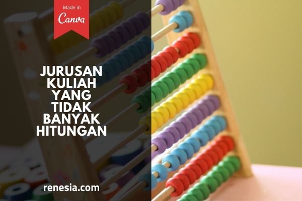 Jurusan Kuliah Yang Tidak Banyak Hitungan