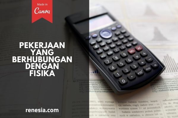 Pekerjaan Yang Berhubungan Dengan Fisika
