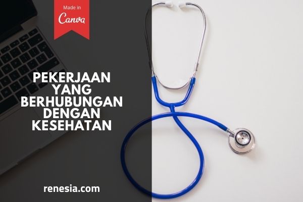 Pekerjaan Yang Berhubungan Dengan Kesehatan