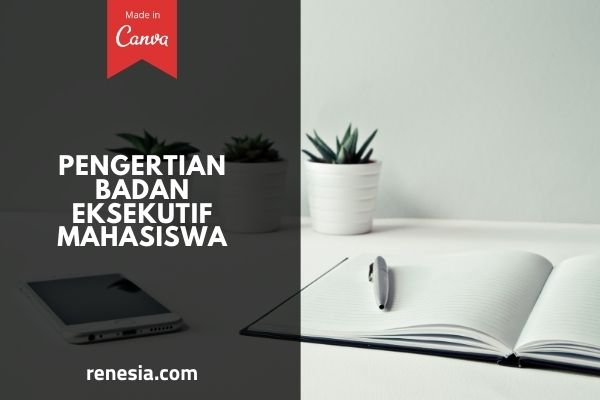 Pengertian Badan Eksekutif Mahasiswa