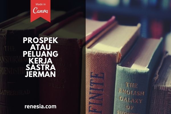 Prospek Atau Peluang Kerja Sastra Jerman