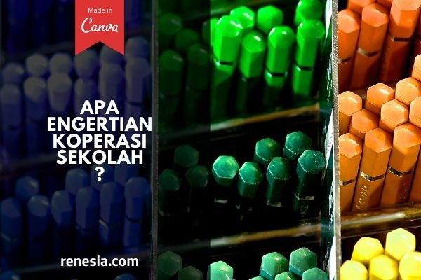 Pengertian Koperasi Sekolah