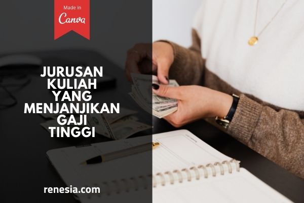Jurusan Kuliah Yang Menjanjikan Gaji Tinggi